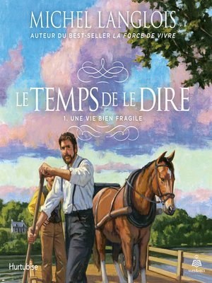 cover image of Le temps de le dire tome 1. Une vie bien fragile